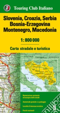 Slovenia, Croazia, Serbia, Bosnia Erzegovina, Montenegro, Macedonia 1:800.000. Carta stradale e turistica. Ediz. multilingue libro