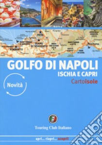 Golfo di Napoli. Ischia e Capri libro di Cadrega Silvia; Russo Natalino