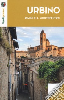 Urbino, Rimini e il Montefeltro. Con carta libro