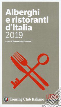 Alberghi e ristoranti d'Italia 2019. Ediz. a colori libro di Cremona T. (cur.); Cremona L. (cur.)