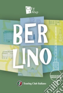 Berlino. Con Carta geografica ripiegata libro