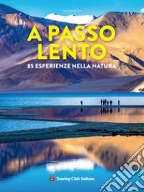 A passo lento. 85 esperienze nella natura libro di Bazin Sylvain