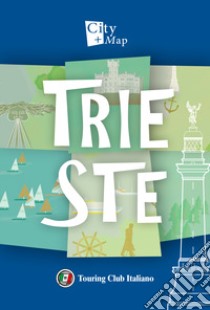 Trieste. Con Carta geografica ripiegata libro