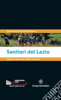 Sentieri del Lazio. Guida e taccuino per il viaggio libro di Ardito Stefano; Russo Natalino