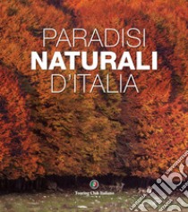 Paradisi naturali d'Italia. Ediz. illustrata libro di Salari Gabriele