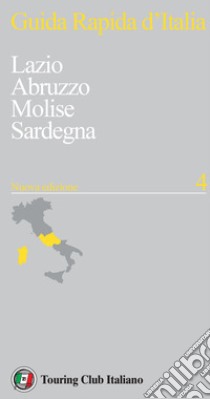 Guida rapida d'Italia. Nuova ediz.. Vol. 4: Lazio, Abruzzo, Molise, Sardegna libro