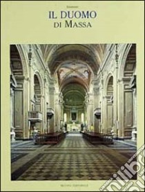 Il duomo di Massa libro di Bertozzi Massimo