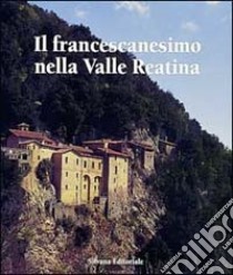 Il francescanesimo nella valle reatina libro di Pellegrini L. (cur.); Da Campagnola S. (cur.)