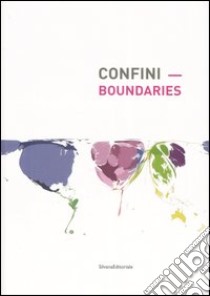 Confini-Boundaries. Catalogo della mostra (Nuoro, 13 ottobre 2006-7 gennaio 2007). Ediz. bilingue libro di Cincinelli S. (cur.); Collu C. (cur.); Pinto R. (cur.)