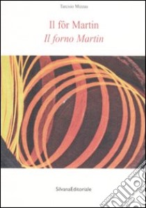 Il fôr Martin-Il forno Martin libro di Mizzau Tarcisio