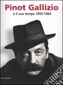 Pinot Gallizio e il suo tempo 1953-1964. Catalogo della mostra (Alba, 21 gennaio-1 maggio 2007) libro di Busto A. (cur.)