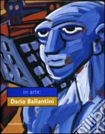 In arte: Dario Ballantini. Ediz. italiana e inglese libro di Marcelli F. (cur.)