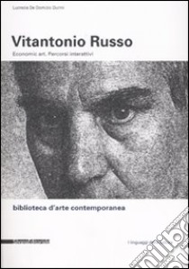 Vitantonio Russo. Economic art. Percorsi interattivi. Ediz. illustrata libro di De Domizio Durini Lucrezia