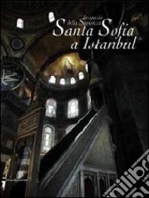 Lo spazio della sapienza. Santa Sofia a Istanbul. Ediz. illustrata libro di Pagetti Franco