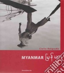 Myanmar. Ediz. italiana e inglese libro di Belgrado Clelia