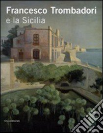 Francesco Trombadori e la Sicilia. Ediz. illustrata libro di Rovella Francesco