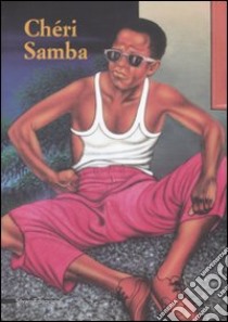 Cheri Samba. Ediz. italiana, inglese e francese libro di Beatrice Luca