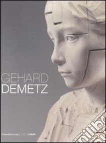 Gehard Demetz. Ediz. italiana, inglese e tedesca libro di Galli P. (cur.)