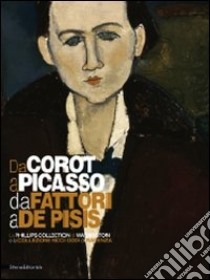 Da Corot a Picasso e da Fattori a De Pisis. La Phillips collection di Washington e la collezione Ricci Oddi di Piacenza. Ediz. illustrata libro di Sgarbi Vittorio