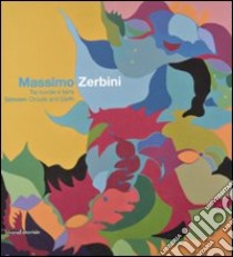 Massimo Zerbini. Tra nuvole e terra-Between Clouds and Earth. Catalogo della mostra (Catania, Siracusa, giugno-luglio 2008). Ediz. italiana e inglese libro di Borzì B. (cur.)