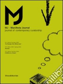 MJ-Manifesta Journal. Journal of contemporary curatorship vol. 1-3. Ediz. illustrata libro