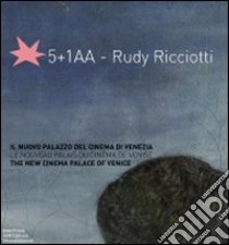 5+1AA-Rudy Ricciotti. Il nuovo palazzo del cinema di Venezia-Le nouveau palais du cinéma de Venise-The new cinema palace of Venice. Ediz. multilingue libro di Caviola Ernesta