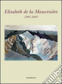 Elisabeth de la Mauvinière 1903-2005. Ediz. francese libro