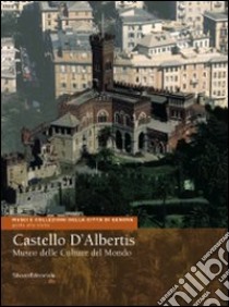 Castello D'Albertis. Museo delle culture del mondo. Ediz. illustrata libro di De Palma Maria Camilla