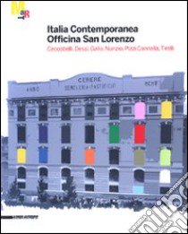 Italia contemporanea. Officina San Lorenzo. Ceccobelli, Dessì, Gallo, Nunzio, Pizzi Cannella, Tirelli. Catalogo della mostra (Rovereto, 16 maggio-27 settembre 2009). Ediz. illustrata libro di Lancioni D. (cur.)