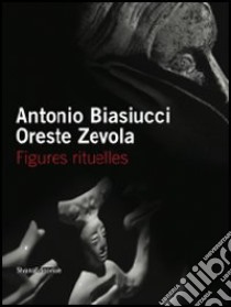 Figures rituelles libro di Biasiucci Antonio - Zevola Oreste