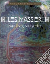 Les massier. Côté cour, côté jardin. Ediz. francese e inglese libro