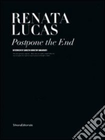 Renata Lucas. Protpone the end libro