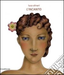 Luca Alinari. L'incanto. Ediz. italiana e inglese libro di Mandelli S. (cur.)