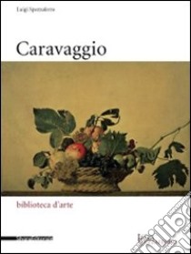 Caravaggio libro di Spezzaferro Luigi; Coen P. (cur.)