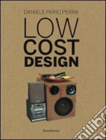 Low cost design. Ediz. italiana e inglese libro di Pario Perra Daniele