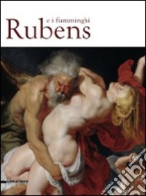 Rubens e i fiamminghi. Catalogo della mostra (Como, marzo-luglio 2010). Ediz. illustrata libro di Gaddi S. (cur.)