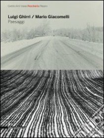 Luigi Ghirri, Mario Giacomelli. Paesaggi. Catalogo della mostra (Pesaro, 3 luglio-19 settembre 2010). Ediz. italiana e inglese libro di Pratesi L. (cur.); Mauro A. (cur.); Eberspacher O. (cur.)