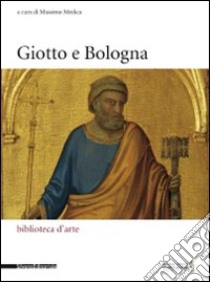 Giotto e Bologna libro di Medica M. (cur.)