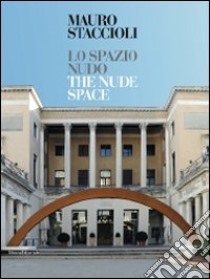 Mauro Staccioli. Lo spazio nudo-The nude space. Ediz. bilingue libro di Pegoraro S. (cur.)