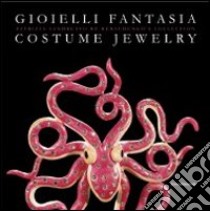 Gioielli fantasia Patrizia Sandretto Re Rebaudengo's Collection costume jewelry. Ediz. italiana e inglese libro di Pagella E. (cur.)