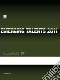 Emerging talents 2011. CCC Strozzina. Ediz. italiana e inglese libro