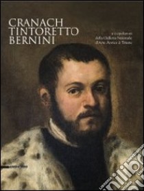 Cranach, Tintoretto, Bernini e i capolavori della Galleria Nazionale d'Arte Antica di Trieste. Ediz. illustrata libro di Caburlotto L. (cur.); Cadore M. C. (cur.); Fabiani R. (cur.)