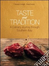 Taste and tradition. A culinary journey through northen and central Italy. Vol. 2 libro di Corradin R. (cur.); Rancati P. (cur.)