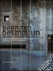 Bernard Desmoulin. Mais qui vous a promis un sommeil éternel? libro di Desmoulin Bernard; Pousse Jean-Francois