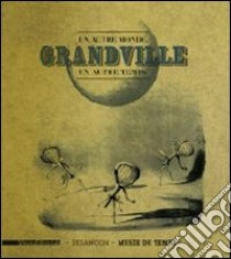 Grandville. Un autre monde, un autre temps. Ediz. illustrata libro