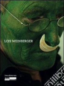 Lois Weinberger. Ediz. multilingue libro di Hegyi L. (cur.)