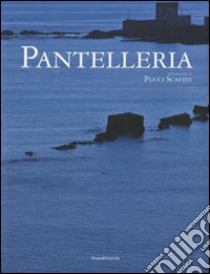 Pantelleria. Ediz. illustrata libro di Scafidi Pucci