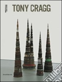 Tony Cragg. Catalogo della mostra (Lugano, 31 marzo-12 agosto 2012). Ediz. italiana e inglese libro di Comis G. (cur.); Franciolli M. (cur.)