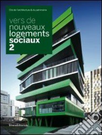 Vers de nouveaux logements sociaux 2. Ediz. francese e inglese libro di Pousse J.-F. (cur.); Lamberta F. (cur.)