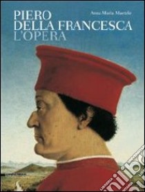 Piero della Francesca. L'opera. Ediz. illustrata libro di Maetzke A. M. (cur.)